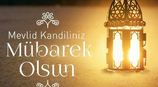 MEVLİT KANDİLİNİZ MÜBAREK OLSUN