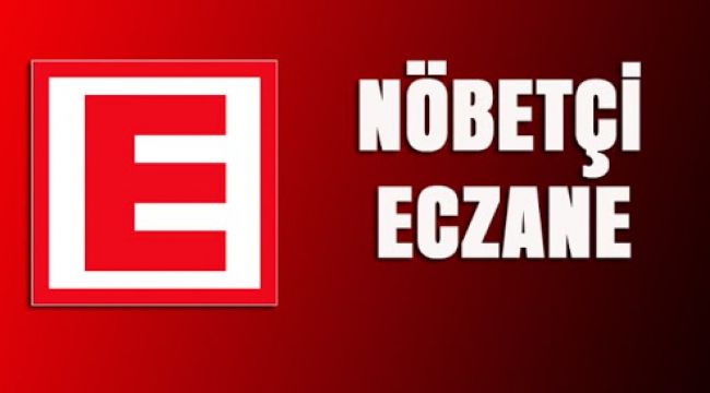 TURGUTLU'DA HAFTA SONU NÖBETÇİ ECZANELER