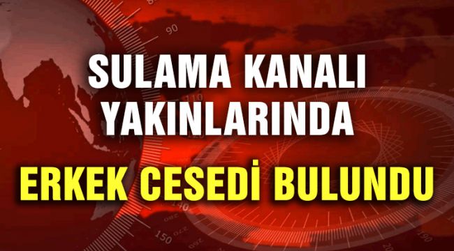 ERKEK CESEDİ BULUNDU