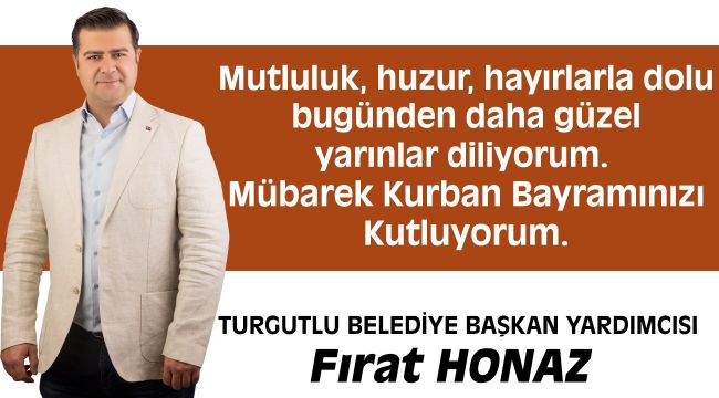 BAŞKAN YARDIMCISI FIRAT HONAZ'DAN BAYRAM MESAJI