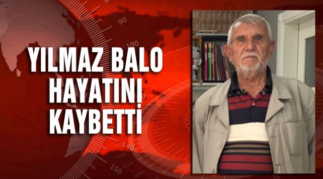 YILMAZ BALO HAYATINI KAYBETTİ