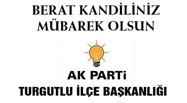 AK PARTİ İLÇE BAŞKANLIĞI BERAT KANDİLİ KUTLAMASI