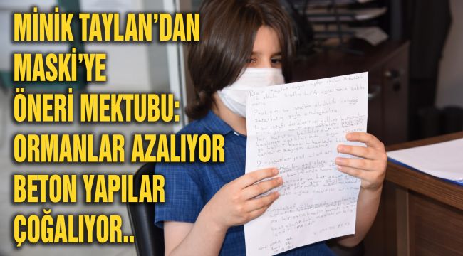 MİNİK TAYLAN’DAN MASKİ’YE ÖNERİ MEKTUBU