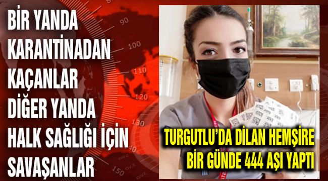 TURGUTLU'DA DİLAN HEMŞİRE BİR GÜNDE 444 AŞI YAPTI