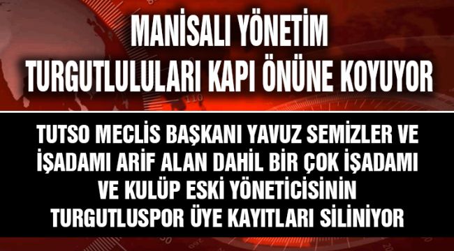 MANİSALI YÖNETİM TURGUTLULULARI KAPI ÖNÜNE KOYUYOR