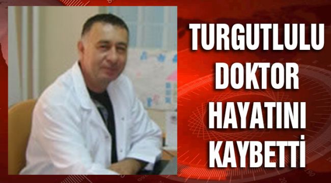 TURGUTLULU DOKTOR HAYATINI KAYBETTİ
