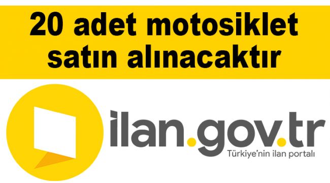 20 adet motosiklet satın alınacaktır