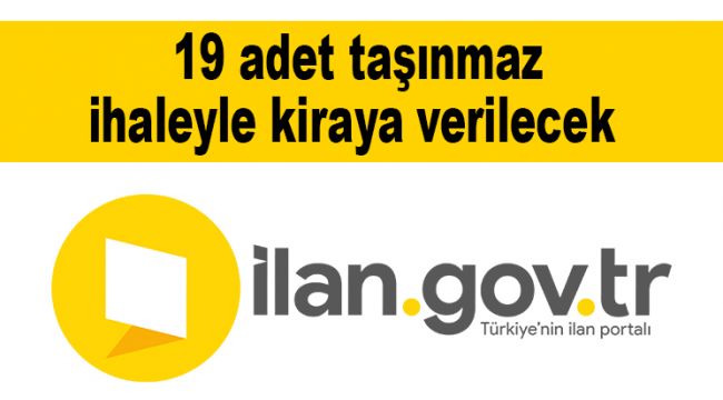 19 adet taşınmaz ihaleyle kiraya verilecek