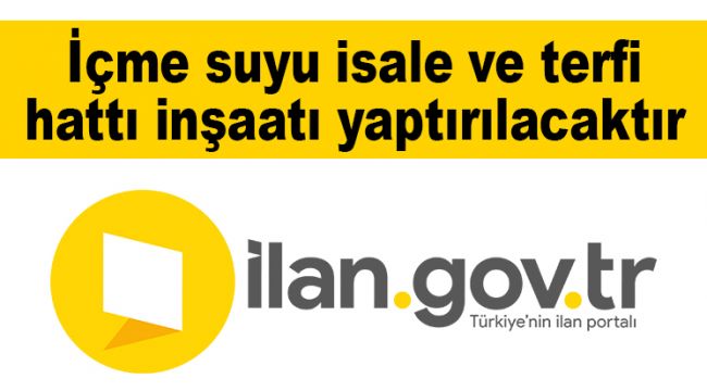 İçme suyu isale ve terfi hattı inşaatı yaptırılacaktır