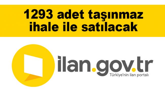 1293 adet taşınmaz ihale ile satılacak