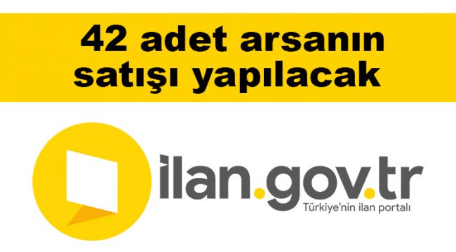 42 adet arsanın satışı yapılacak