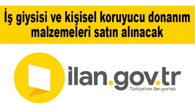 İş giysisi ve kişisel koruyucu donanım malzemeleri satın alınacak