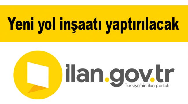 Yeni yol inşaatı yaptırılacak