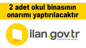 2 adet okul binasının onarımı yaptırılacaktır