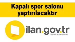 Kapalı spor salonu yaptırılacaktır