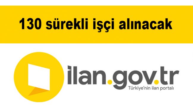 130 sürekli işçi alınacak
