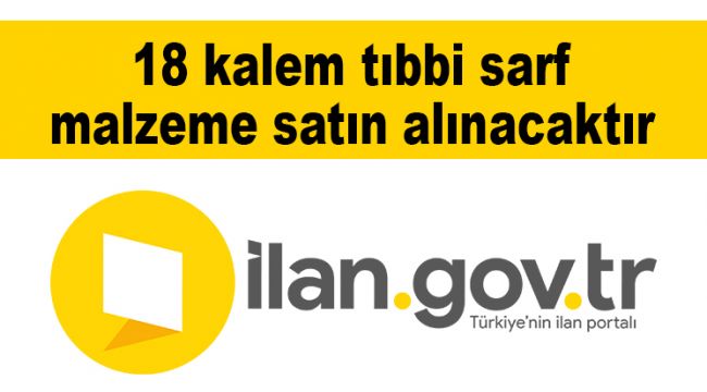 18 kalem tıbbi sarf malzeme satın alınacaktır