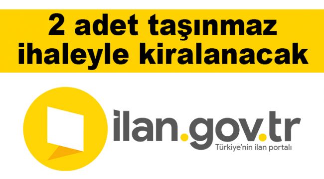 2 adet taşınmaz ihaleyle kiralanacak