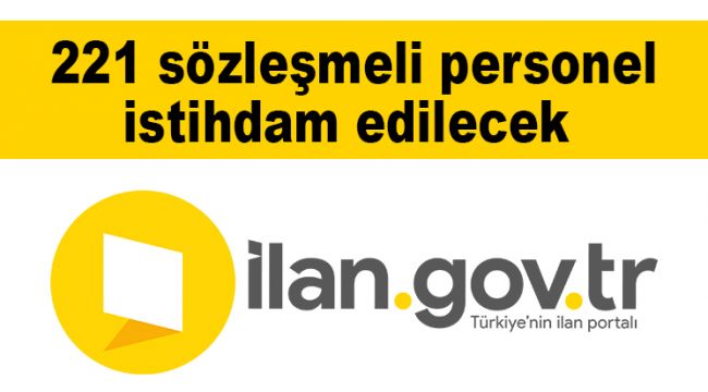 221 sözleşmeli personel istihdam edilecek