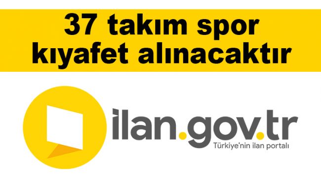 37 takım spor kıyafet alınacaktır