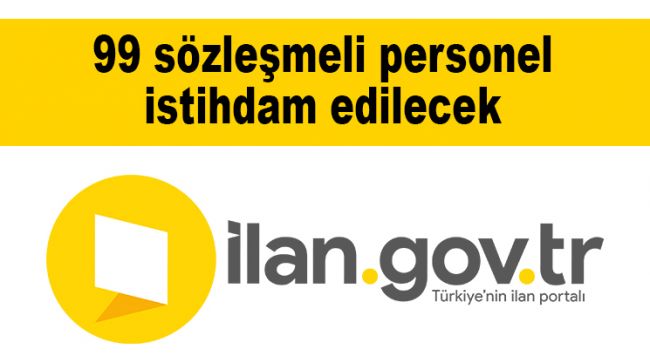 99 sözleşmeli personel istihdam edilecek
