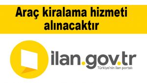 Araç kiralama hizmeti alınacaktır