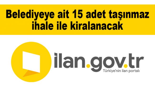 Belediyeye ait 15 adet taşınmaz ihale ile kiralanacak