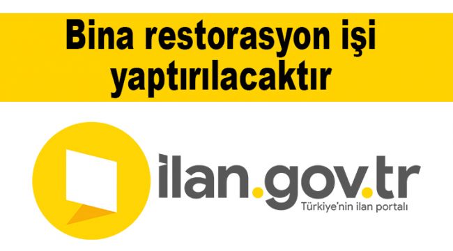 Bina restorasyon işi yaptırılacaktır