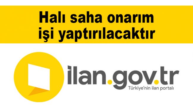 Halı saha onarım işi yaptırılacaktır