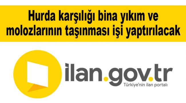 Hurda karşılığı bina yıkım ve molozlarının taşınması işi yaptırılacak