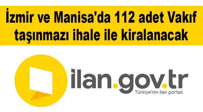 İzmir ve Manisa&#039;da 112 adet Vakıf taşınmazı ihale ile kiralanacak