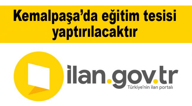 Kemalpaşa’da eğitim tesisi yaptırılacaktır