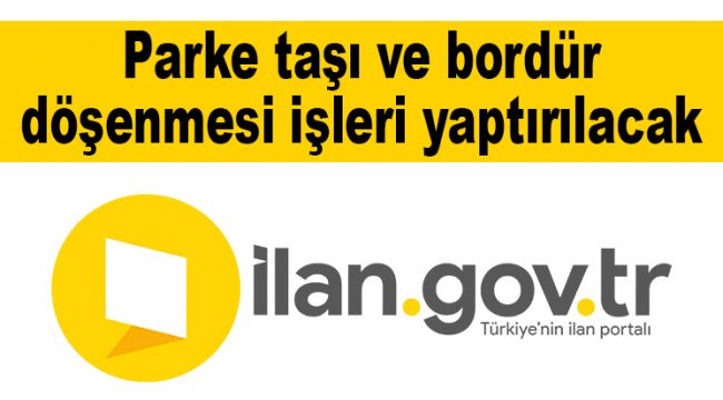 Parke taşı ve bordür döşenmesi işleri yaptırılacak