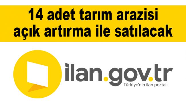 14 adet tarım arazisi açık artırma ile satılacak