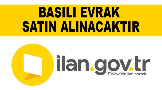 BASILI EVRAK SATIN ALINACAKTIR