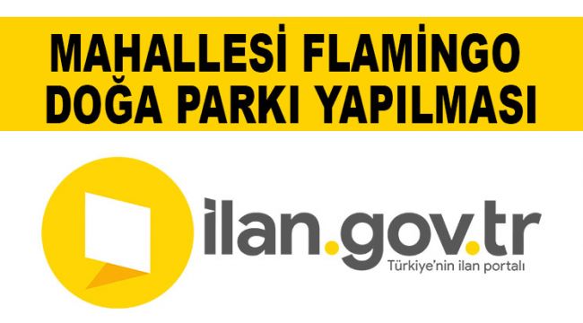 FLAMİNGO DOĞA PARKI YAPILMASI İZMİR BÜYÜKŞEHİR BELEDİYESİ