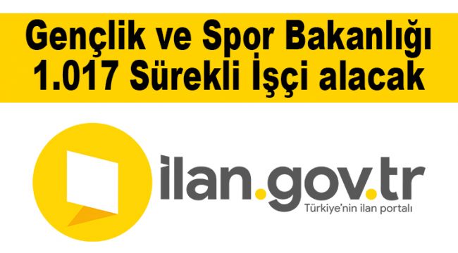 Gençlik ve Spor Bakanlığı 1.017 Sürekli İşçi alacak