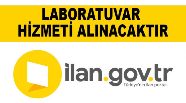 LABORATUVAR HİZMETİ ALINACAKTIR