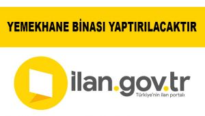 Yemekhane binası yaptırılacaktır