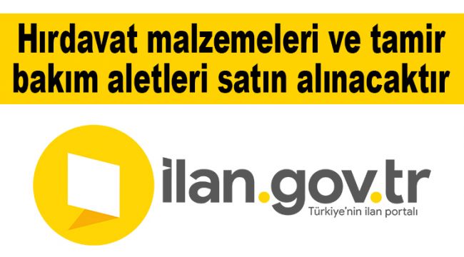 Hırdavat malzemeleri ve tamir bakım aletleri satın alınacaktır