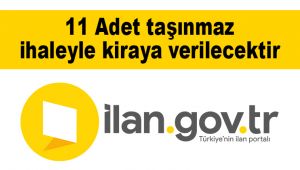 11 Adet taşınmaz ihaleyle kiraya verilecektir