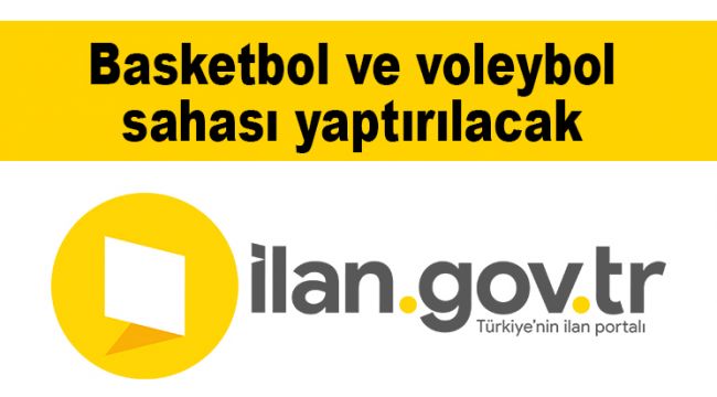 Basketbol ve voleybol sahası yaptırılacak