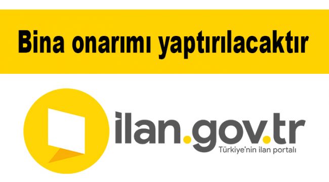 Bina onarımı yaptırılacaktır