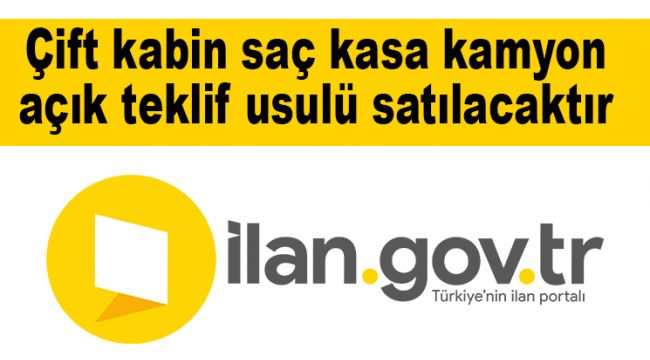 Çift kabin saç kasa kamyon açık teklif usulü satılacaktır