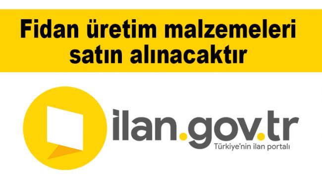Fidan üretim malzemeleri satın alınacaktır
