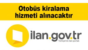Otobüs kiralama hizmeti alınacaktır