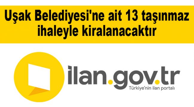 Uşak Belediyesi'ne ait 13 taşınmaz ihaleyle kiralanacaktır