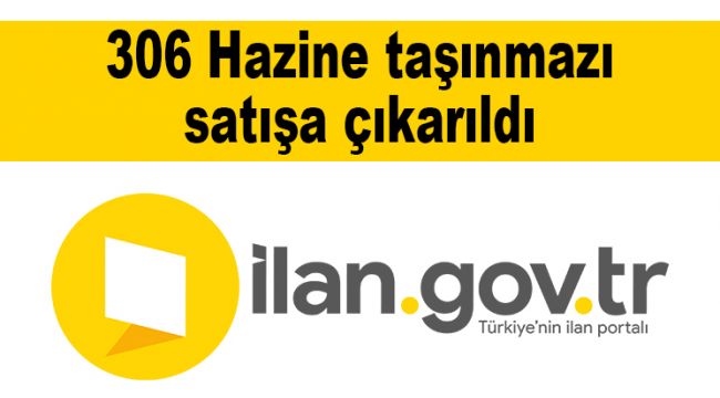 306 Hazine taşınmazı satışa çıkarıldı