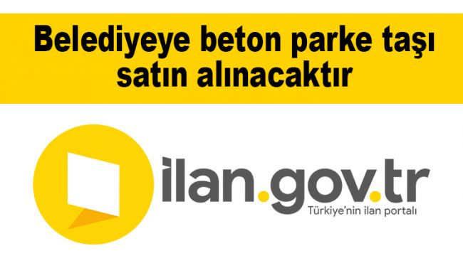 Belediyeye beton parke taşı satın alınacaktır