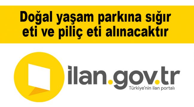 Doğal yaşam parkına sığır eti ve piliç eti alınacaktır